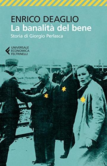 La banalità del bene: Storia di Giorgio Perlasca