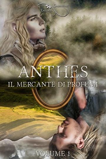 Il Mercante di Profumi (Anthes Vol. 1)