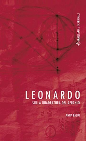 Leonardo: Sulla quadratura del cerchio (I Cardinali)