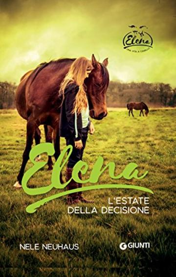 Elena. L'estate della decisione (Una vita a cavallo Vol. 2)