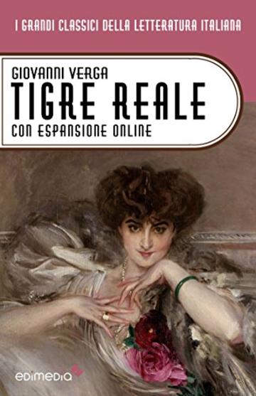 Tigre reale con espansione online (annotato) (I Grandi Classici della Letteratura Italiana Vol. 28)