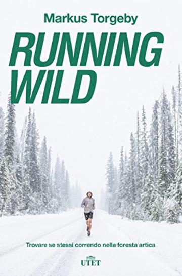 Running wild: Trovare se stessi correndo nella foresta artica