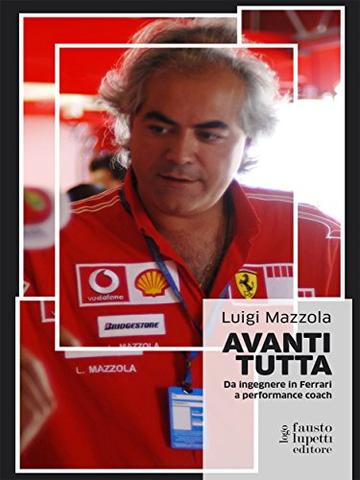 Avanti Tutta: Da ingegnere in Ferrari a performance coach