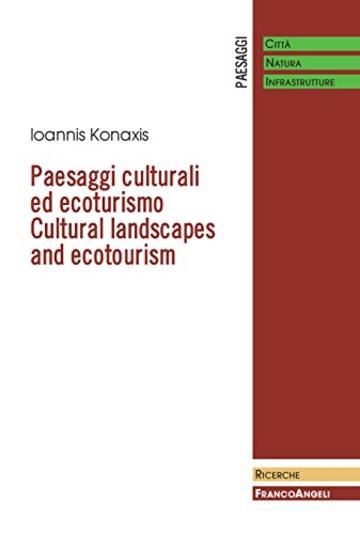 Paesaggi culturali ed ecoturismo: Cultural landscapes and ecotourism