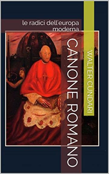 Canone Romano: le radici dell'europa moderna