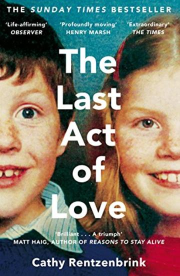 The Last Act of Love: The Story of My Brother and His Sister (English Edition)