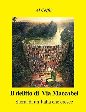 Il delitto di Via Maccabei: Storia di un’Italia che cresce