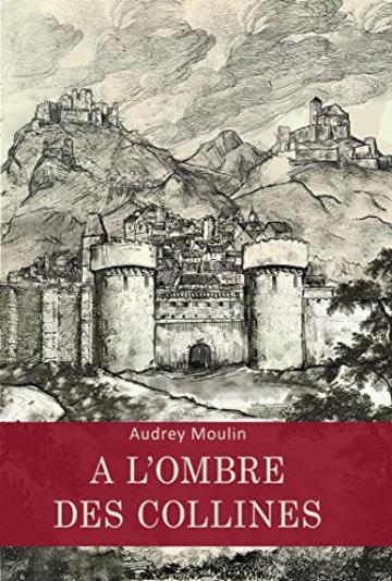 A l'ombre des collines (French Edition)