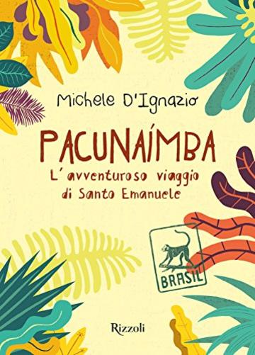 Pacunaimba: L'avventuroso viaggio di Santo Emanuele