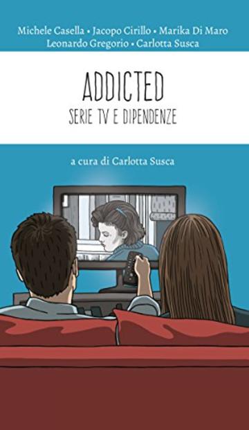 Addicted: Serie TV e dipendenze