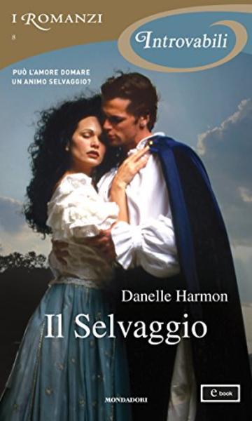 Il Selvaggio (I Romanzi Introvabili) (Serie Fratelli de Montforte Vol. 1)