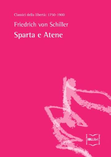 Sparta e Atene (Classici della libertà Vol. 5)