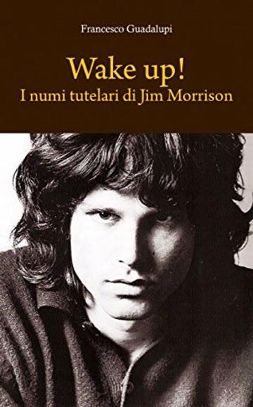 Wake up! I numi tutelari di Jim Morrison