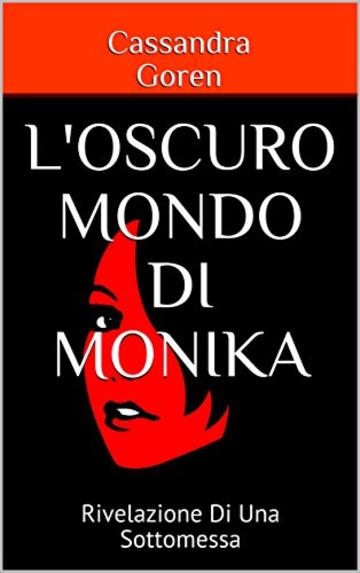 L'Oscuro Mondo Di Monika: Rivelazione Di Una Sottomessa