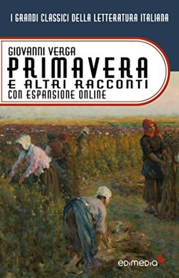 Primavera e altri racconti con espansione online (annotato) (I Grandi Classici della Letteratura Italiana Vol. 38)