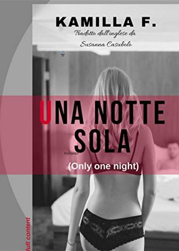 Una notte sola: Only one night