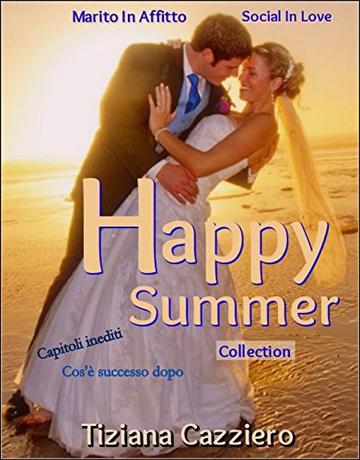 Happy Summer Collection: Marito in Affitto e Social In Love. Cos'è successo dopo?