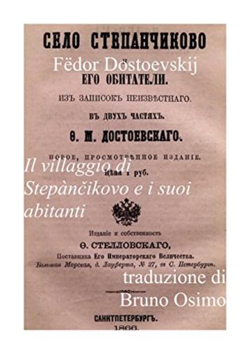 Il villaggio di Stepančikovo e i suoi abitanti: traduzione di Bruno Osimo