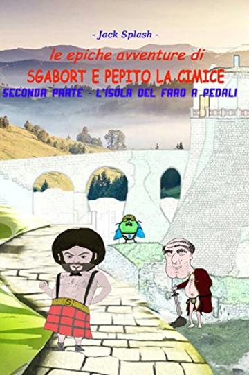 Le epiche avventure di Sgabort e Pepito - Seconda parte: L'isola del faro a pedali