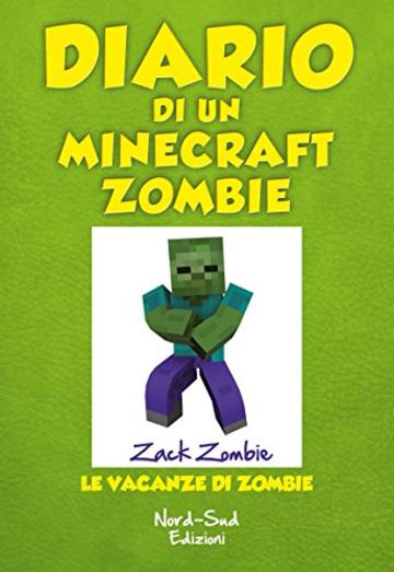 Diario di un Minecraft Zombie. Le vacanze di Zombie: Le vacanze di Zombie