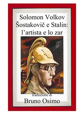 Šostakovič e Stalin: l’artista e lo zar: traduzione di Bruno Osimo