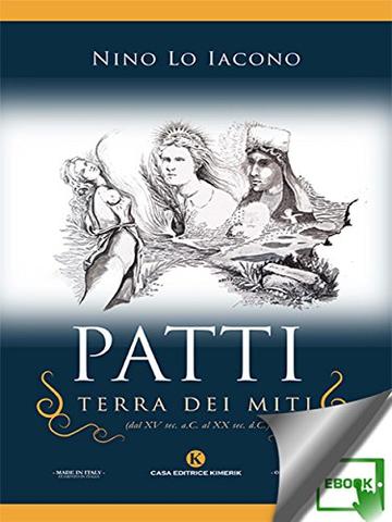 Patti, terra dei miti: (dal XV sec. a.C. al XX sec. d.C.)