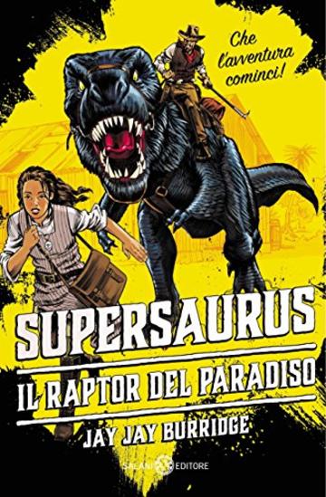 Supersaurus: I raptor del paradiso