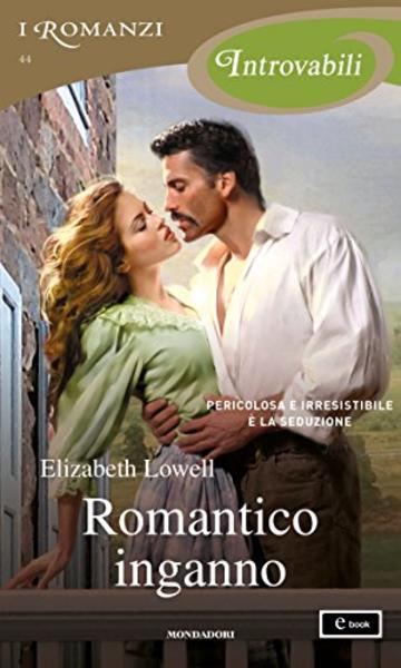 Romantico inganno (I Romanzi Introvabili) (Serie Only Vol. 1)
