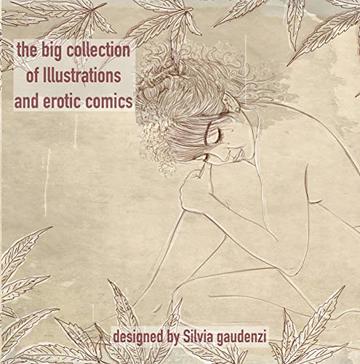 the big collection of illustrations and erotic comics: the big collection of illustrations and erotic comics
