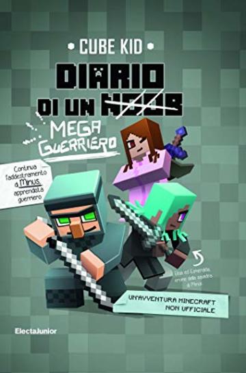 Diario di un mega guerriero: Un'avventura Minecraft non ufficiale (Diario di un guerriero Vol. 3)