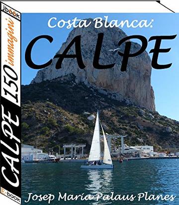 Costa Blanca: Calpe (150 immagini