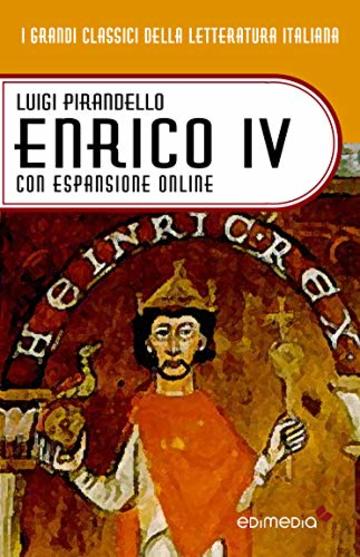 Enrico IV. Con espansione online (annotato) (I Grandi Classici della Letteratura Italiana Vol. 18)
