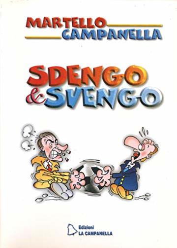 SDENGO & SVENGO: Ovvero: Zeman ed Eriksson
