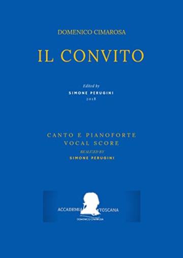 Cimarosa: Il convito: (Riduzione canto e pianoforte - Vocal Score) (Edizione critica delle opere di Domenico Cimarosa Vol. 3)