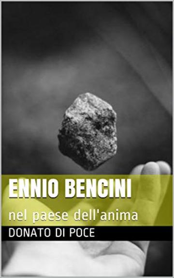 Ennio Bencini : nel paese dell'anima