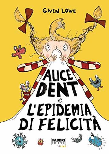 Alice Dent e l'epidemia di felicità