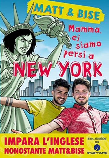 Mamma ci siamo persi a New York: Impara l'inglese nonostante Matt & Bise