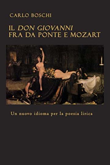 Il Don Giovanni fra Da Ponte e Mozart: un nuovo idioma per la poesia lirica
