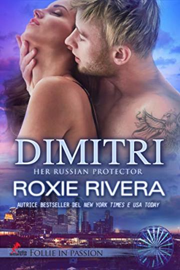 DIMITRI: HER RUSSIAN PROTECTOR #2 (Follie in Passion)