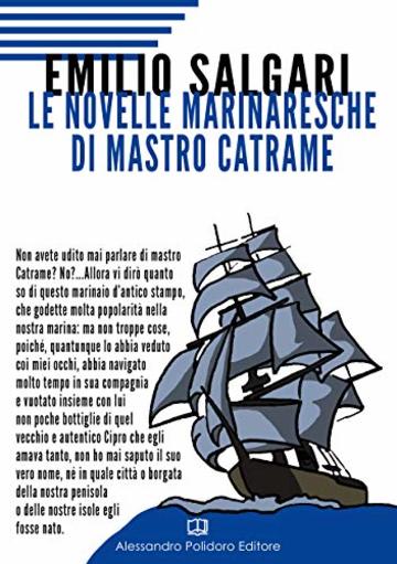 Le novelle marinaresche di mastro Catrame (Classici Vol. 4)