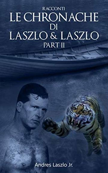 CRONACHE LASZLO & LASZLO II