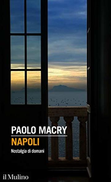 Napoli: Nostalgia di domani (Intersezioni Vol. 512)