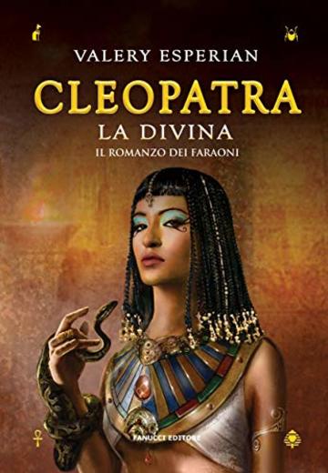 Cleopatra. La divina (Fanucci Editore)