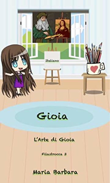 Gioia: L'Arte di Gioia (Gioia Italiano Vol. 4)