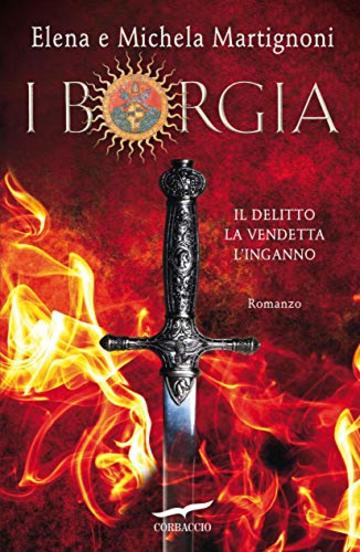 I Borgia: Il Delitto - La Vendetta - L'Inganno