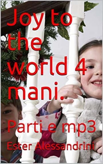 Joy to the world 4 mani.: Parti e mp3