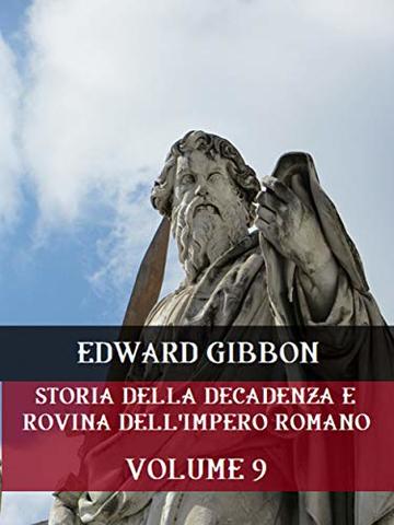 Storia della decadenza e rovina dell'Impero Romano  Volume 9