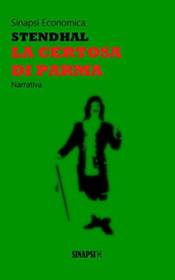 La certosa di Parma: Edizione Integrale