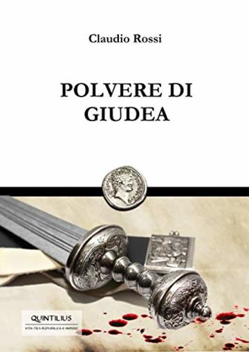 POLVERE DI GIUDEA (Quintilio, Vita tra Repubblica e Impero Vol. 7)