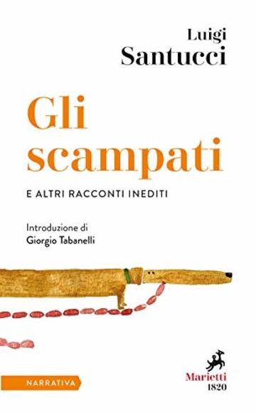 Gli Scampati e altri racconti inediti: Introduzione di Giorgio Tabanelli